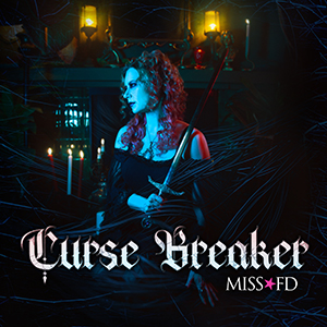 Miss FD - CURSE BREAKER - SINGLE - Gothic Cinematic Music - cover artwork